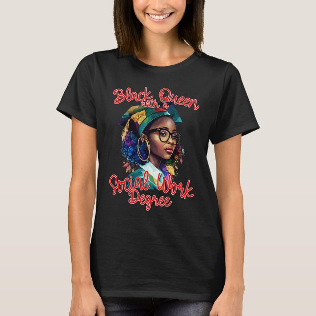 T-shirt Black Queen With A Masters Degree MSW Social Work  (Devant)