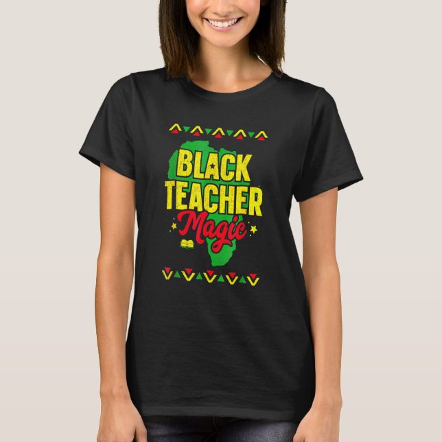 T-shirt Black Teacher Magic African American Black History (Devant)