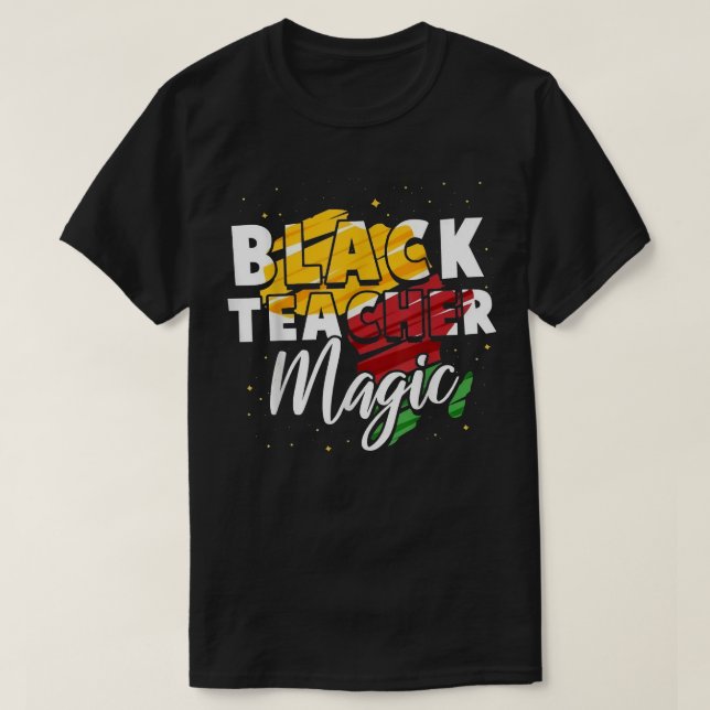 T-shirt Black Teacher Magic African History Month Great Fo (Design devant)
