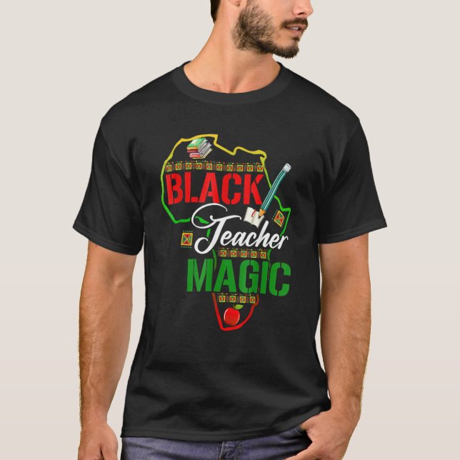 T-shirt Black Teacher Magic African Pride Black History Mo (Devant)