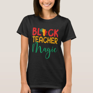 T-shirt Black Teacher Magic - Afro-American Black Melanin