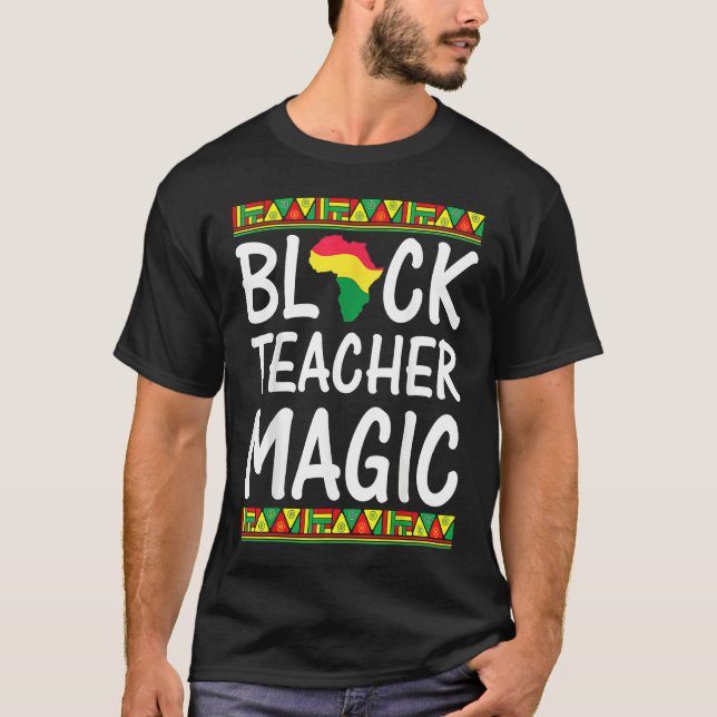 T-shirt Black Teacher Magic  Black History Month (Devant)