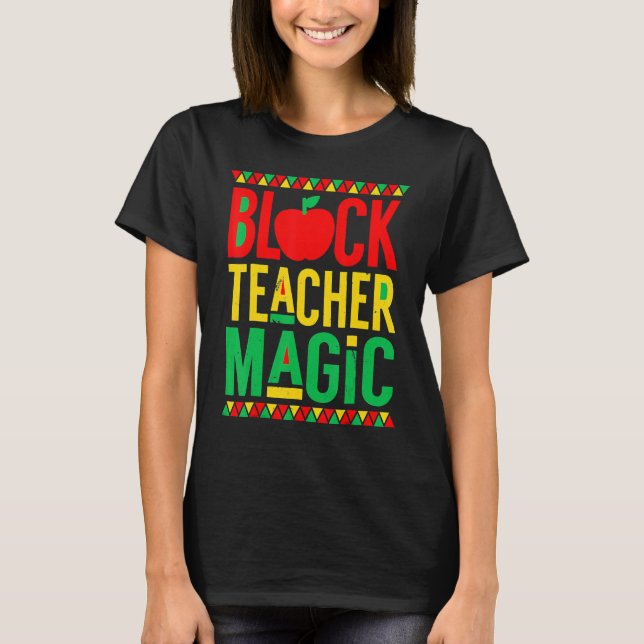 T-shirt Black Teacher Magic Shirt Teacher Black History Mo (Devant)