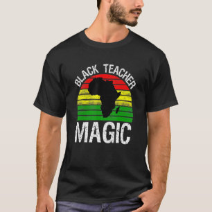 T-shirt Black Teacher Magie Melanin Fierté Black History M