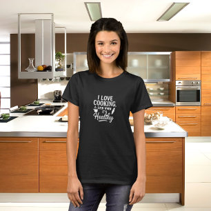 T-shirt Black white love cuisine fun humour citation