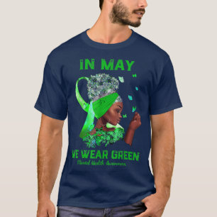T-shirt Black Women In May We Wear Green Mental Health Awa