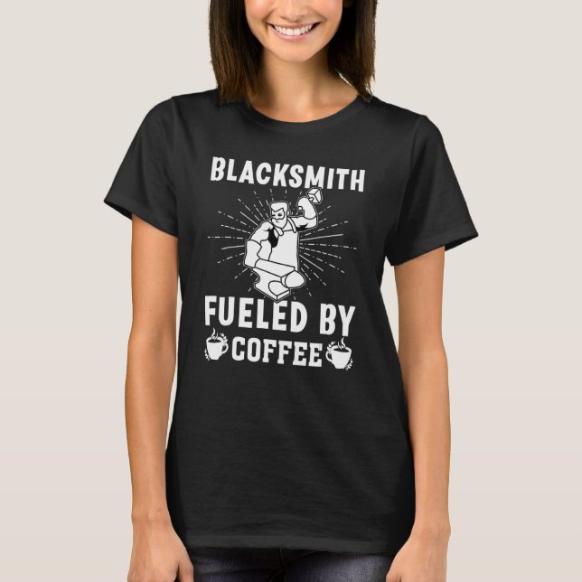 T-shirt Blacksmith Fueled By Coffee (Devant)