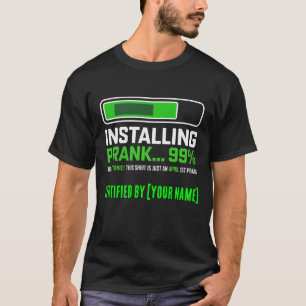 T-shirt Blague d'installation personnalisée 99 pour cent d