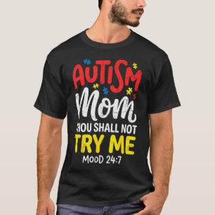 T-shirt Blague drôle de maman autiste Tu ne devrais pas es
