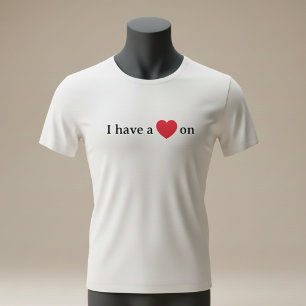 T-shirt Blague « J'ai un cœur sur » drôle