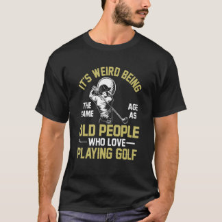 T-shirt Blague pour les golfeurs passion sport golf humour