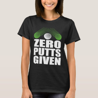 T-shirt Blagues de golfeur de golf Zero Putts Given