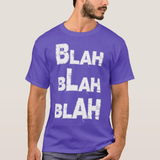 T-shirt Blah Blah Blah Attitude citation