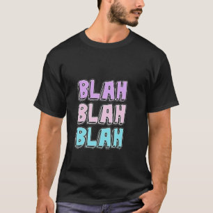 T-SHIRT BLAH BLAH BLAH CONCEPTION