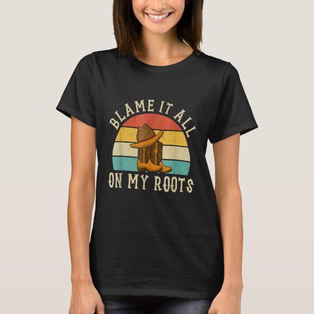 T-shirt Blame It All On My Roots  Country Music  Southern (Devant)