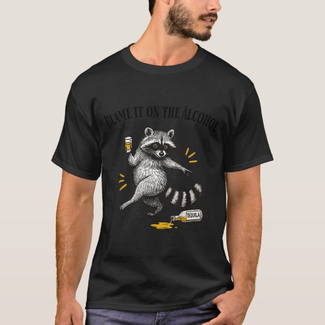 T-shirt Blame It On The Alcohol Drunk Raccoon Meme Trashed (Devant)