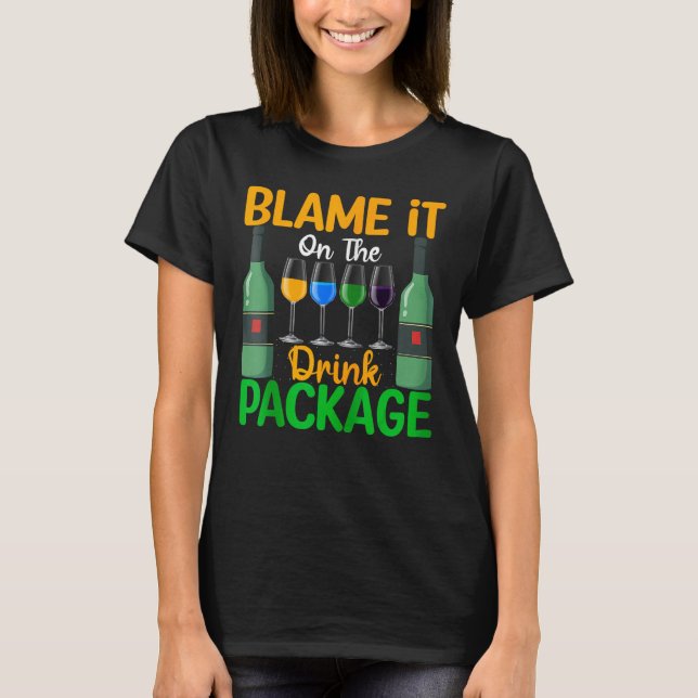T-shirt Blame It On The Drink Package Cruise Ship  Drinkin (Devant)