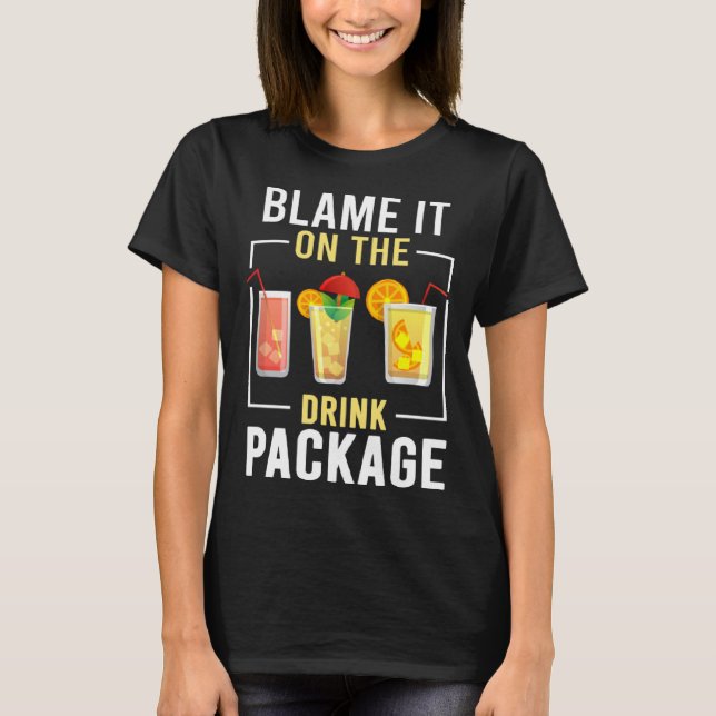 T-shirt Blame It On The Drink Package  Cruise Vacation Cru (Devant)