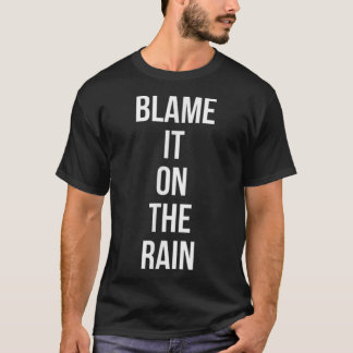 T-shirt Blâmer La Pluie