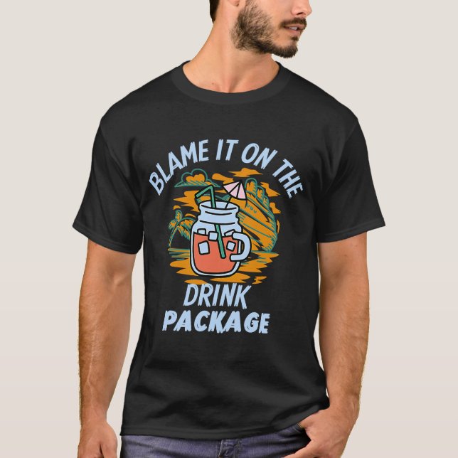 T-shirt Blâmer Sur Le Forfait Boisson Croisière Vacances (Devant)