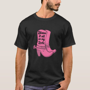 T-shirt Blâmer Tout Sur Mes Racines Boots Pink Cowgirl Wes