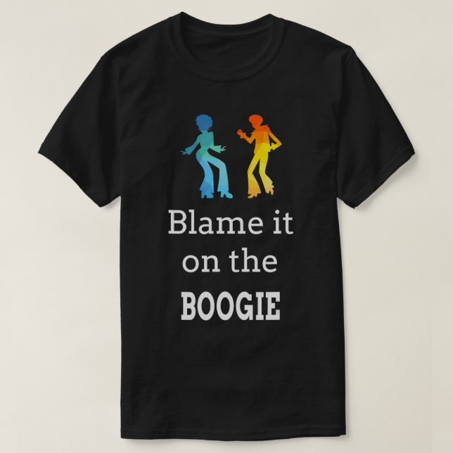T-shirt Blâmez-le sur la Boogie pour Funky Dance Music Lov (Design devant)