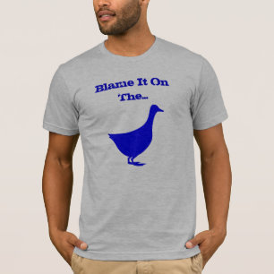 T-shirt Blâmez-le sur l'oie