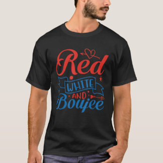 T-shirt Blanc Rouge Et Boujee 4 juillet Funny Patriotique 