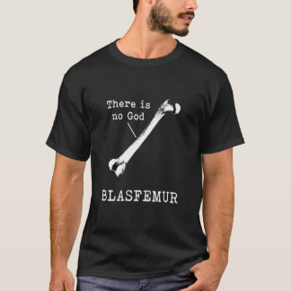 T-shirt Blasfemur athée Blasphemer Pun Religion Femur J