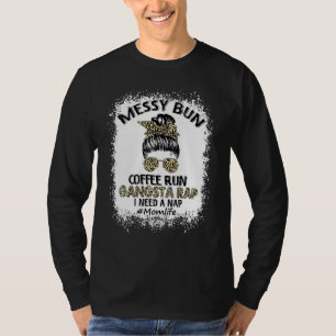 T-shirt Bleached Bun Coffee Run Gangsta Rap Maman Vie Chev