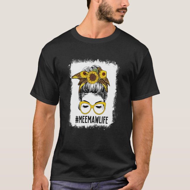 T-shirt Bleached Meemaw Life Messy Bun Hair Sunflower Moth (Devant)