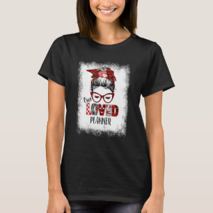 T-shirt Bleached Messy Bun One Loved Planner Valentine's D