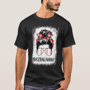 T-shirt Bleached Nanny Life Messy Bun Softball Baseball Mo