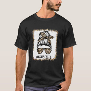 T-shirt Bleached Nurse Life Messy Bun Woman Healthcare Wor