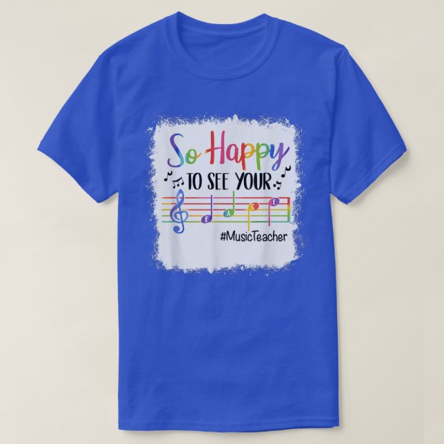 T-shirt Bleached So Happy To See Your Face Funny Music Tea (Design devant)