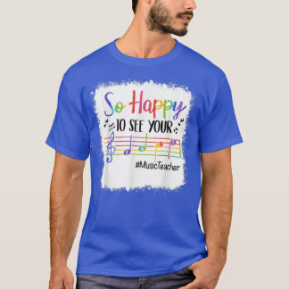 T-shirt Bleached So Happy To See Your Face Funny Music Tea