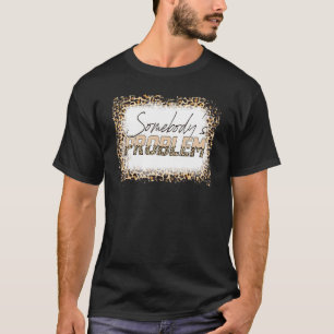 T-shirt Bleached Wallen Leopard Merch Problème de quelqu'u