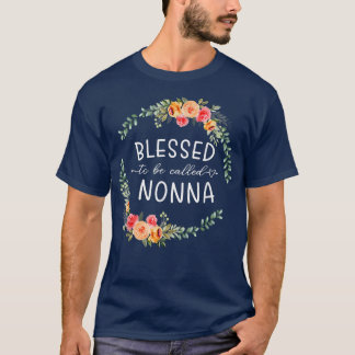 T-shirt Blessed to be called Nonna Women Flower Decor Gran