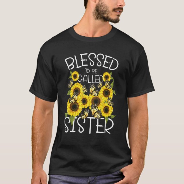 T-shirt Blessed To Called Sister Sunflower Sibling Sisters (Devant)
