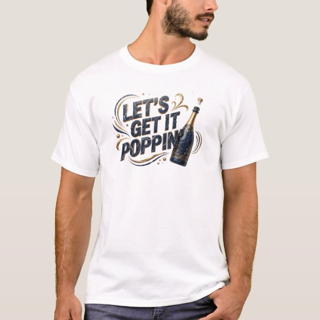 T-shirt Bleu Chic LETS GET IT POPPIN Conception Originale (Devant)