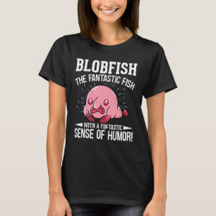 T-shirt Blobfish le poisson fantastique avec une sensation