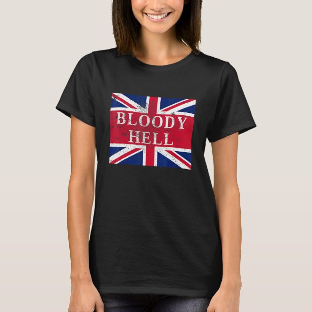 T-shirt Bloody Hell England Union Jack British Slang (Devant)