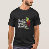 Bloody Mary Sunday T Shirt Drôle Boire de l'alcool