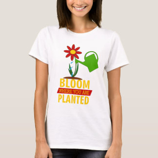 T-SHIRT BLOOM OÙ VOUS ÊTES PLANTÉ