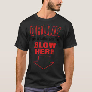 T-shirt Blow de test d'alcootalyseur libre ivre ici 2023