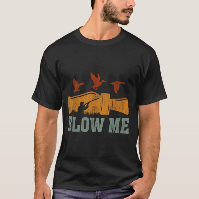 T-shirt Blow Me Duck Call Waterfowl Hunter Funny Duck Hunt (Devant)