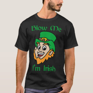 T-shirt Blow Me Im Irish Funny Saint Patricks Day