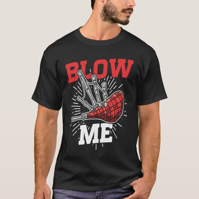T-shirt Blow Me Scottish Bagpipe Player (Devant)