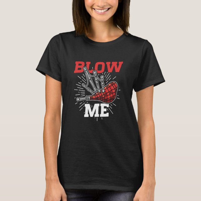 T-shirt Blow Me Scottish Bagpipe Player (Devant)