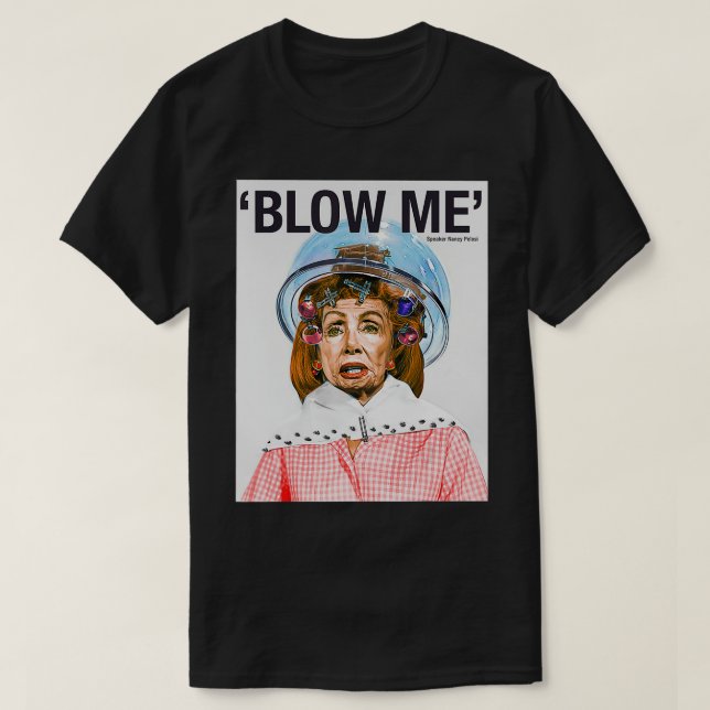 T-shirt BLOW Nancy Pelosi (Design devant)